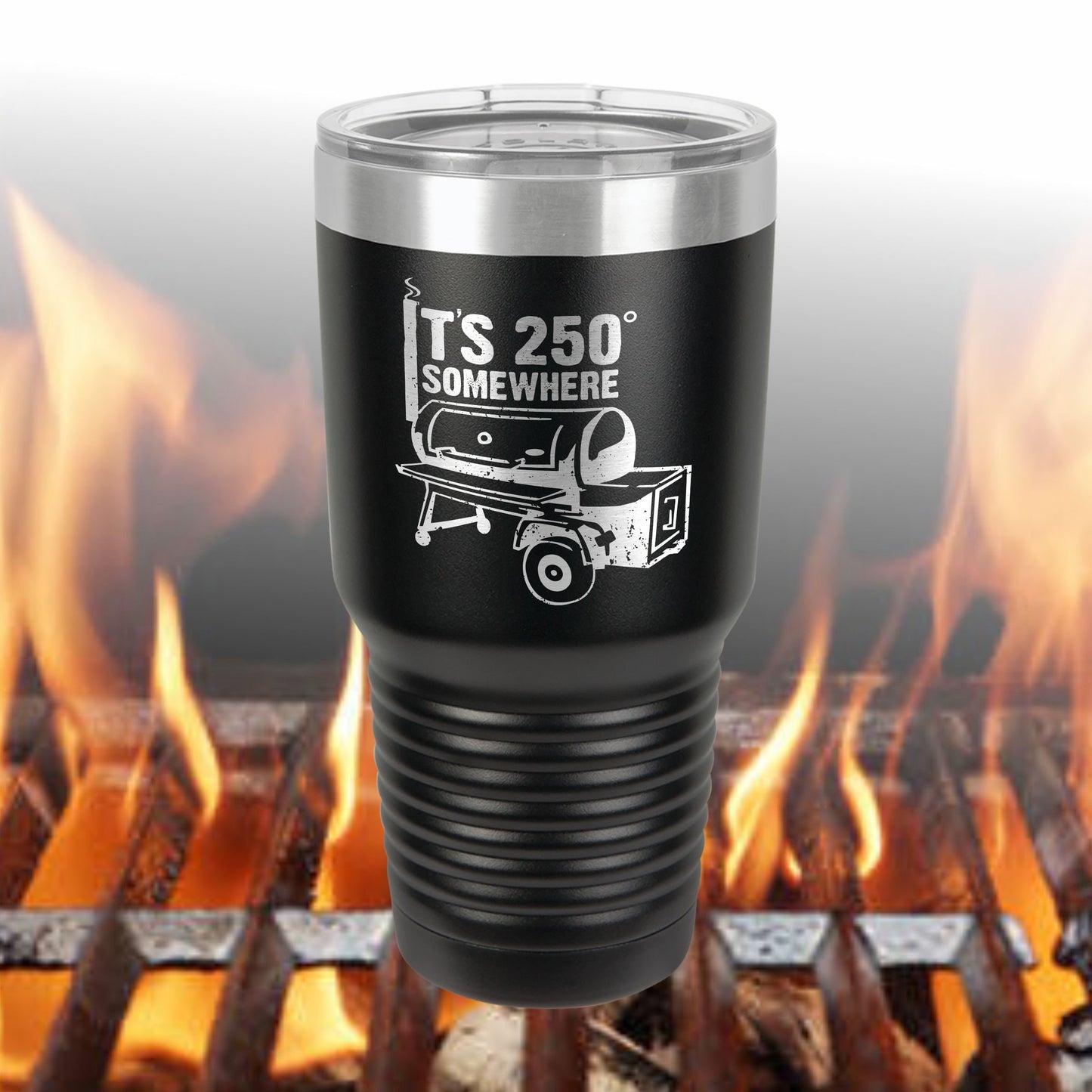 It's 250 Degrees Somewhere / Smoking Meat Tumbler / BBQ / Outdoor Cooking / Funny Tumbler / Etched Insulated Tumbler | Valentine's Day Gift