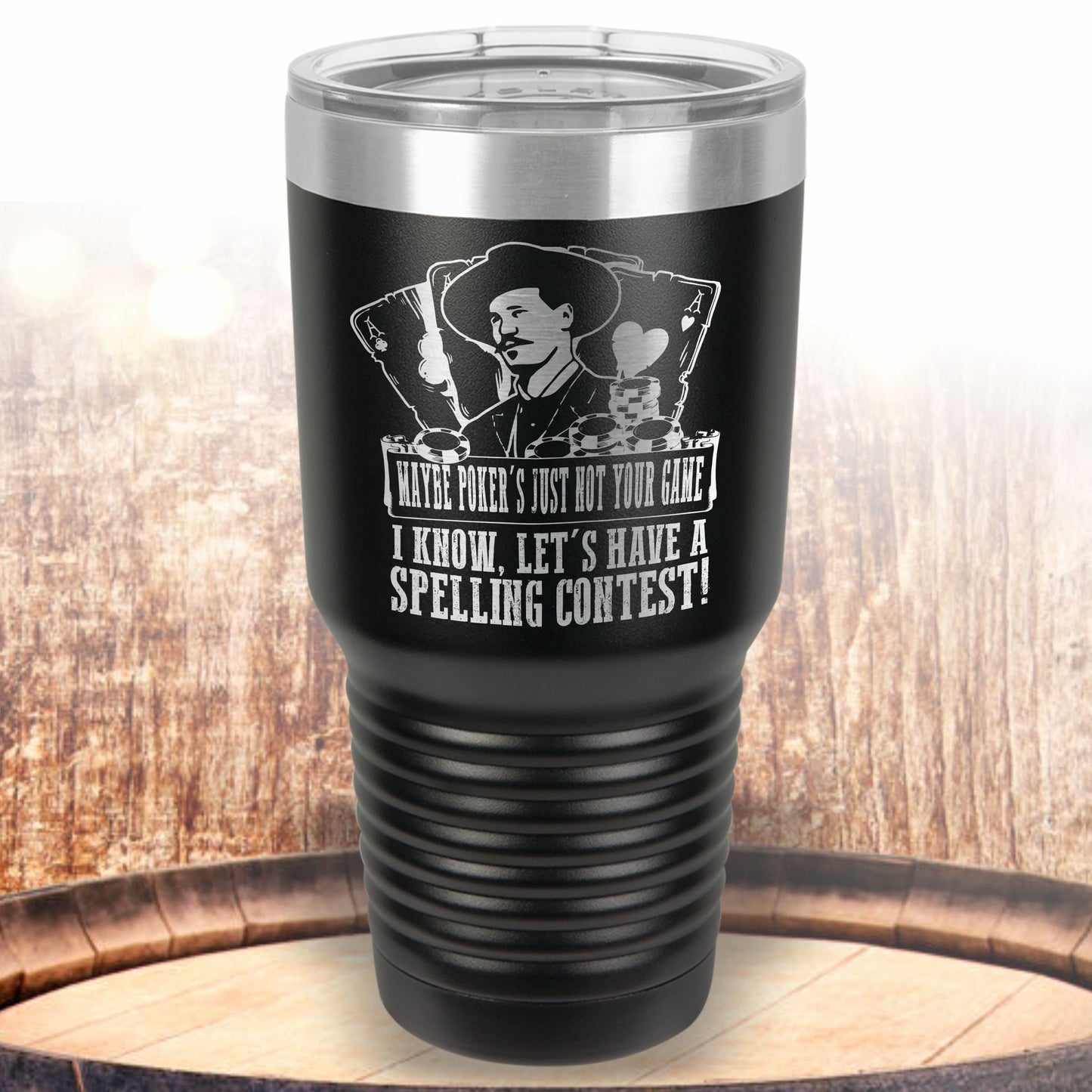 Doc Holliday Spelling Contest / Coffee / Etched Insulated Tumbler / Father's Day Gift / Funny Gift for Dad / Father's Day Tumbler