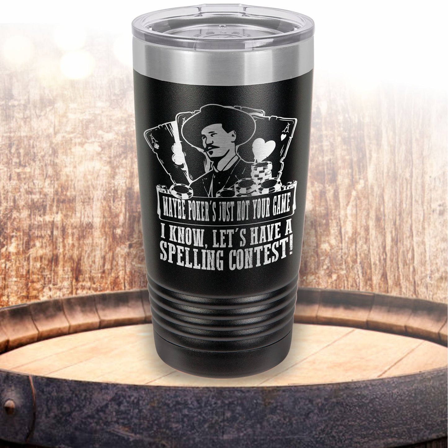Doc Holliday Spelling Contest / Coffee / Etched Insulated Tumbler / Father's Day Gift / Funny Gift for Dad / Father's Day Tumbler