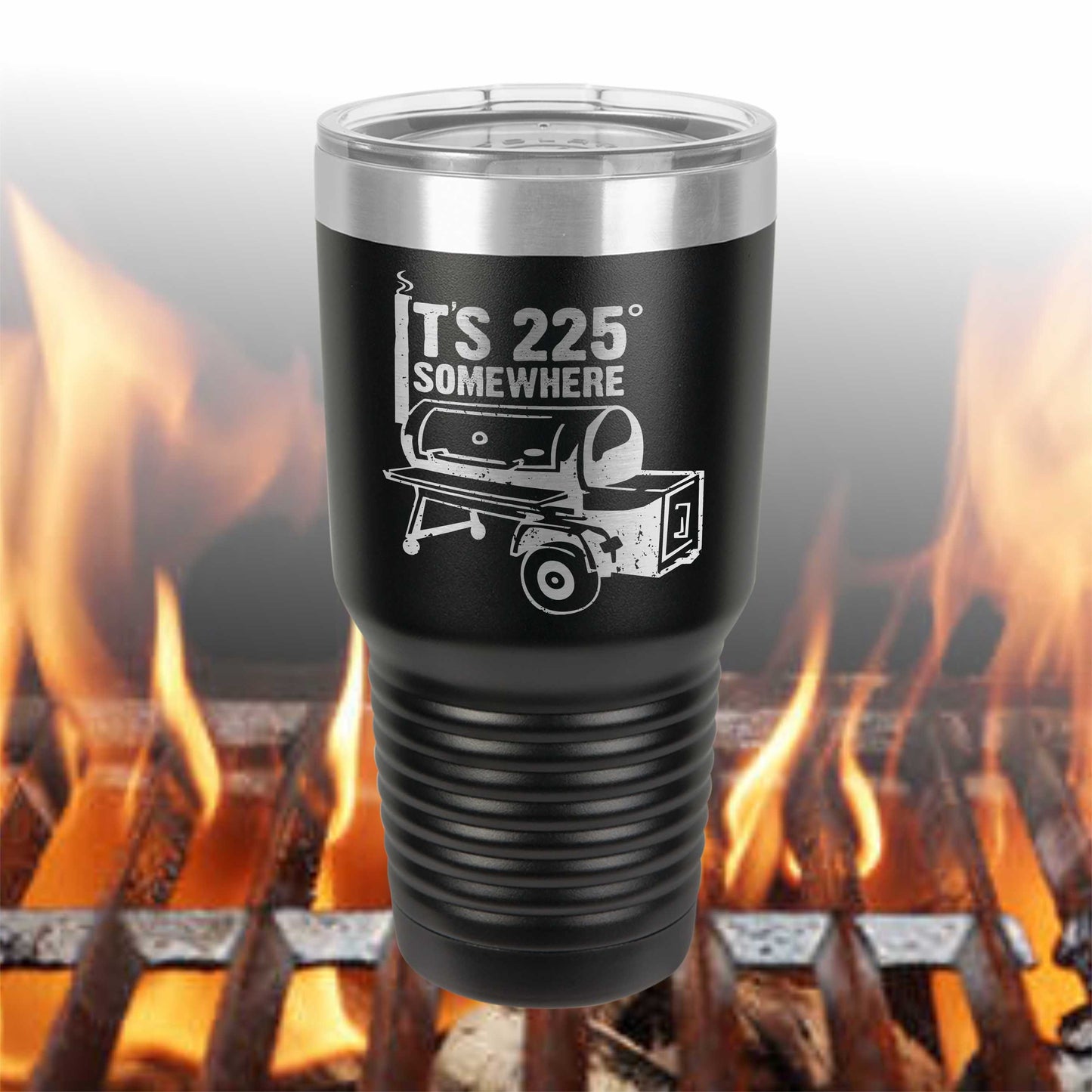 It's 225 Degrees Somewhere / Smoking Meat Tumbler / BBQ / Outdoor Cooking / Funny Tumbler / Etched Insulated Tumbler / Father's Day Gift