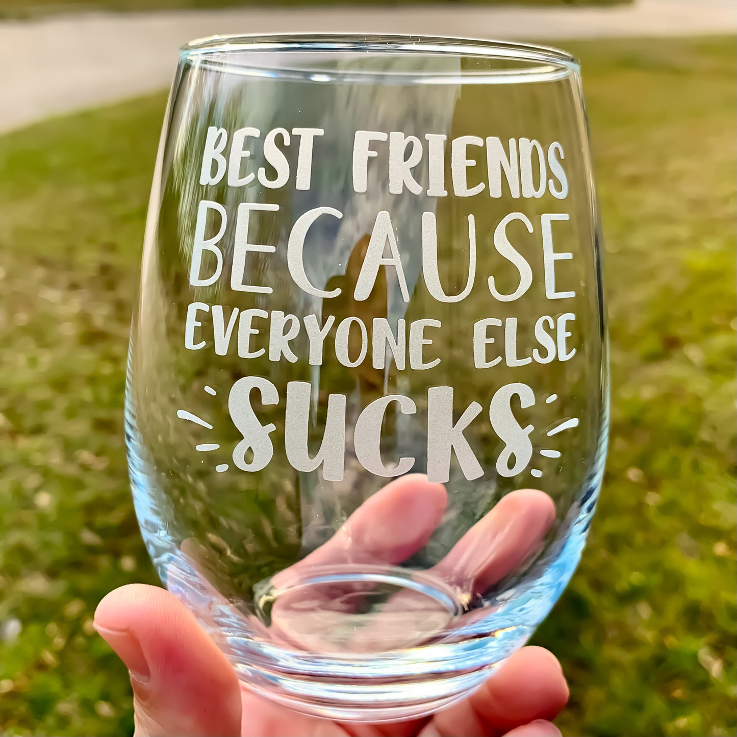 Best Friends Because Everyone Else Sucks Engraved Stemless Wine Glass / Father's Day Gift / Valentine's Day Gift