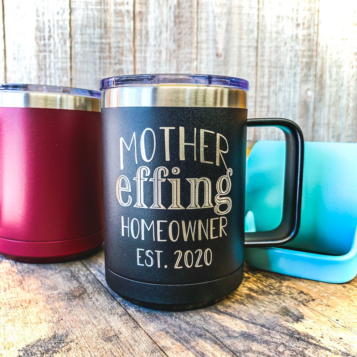 Mother effing Homeowner Stainless Coffee Tumbler Powder Coated Laser Etched Coffee Mug Coffee Cup / Father's Day Gift / Valentine's Day Gift