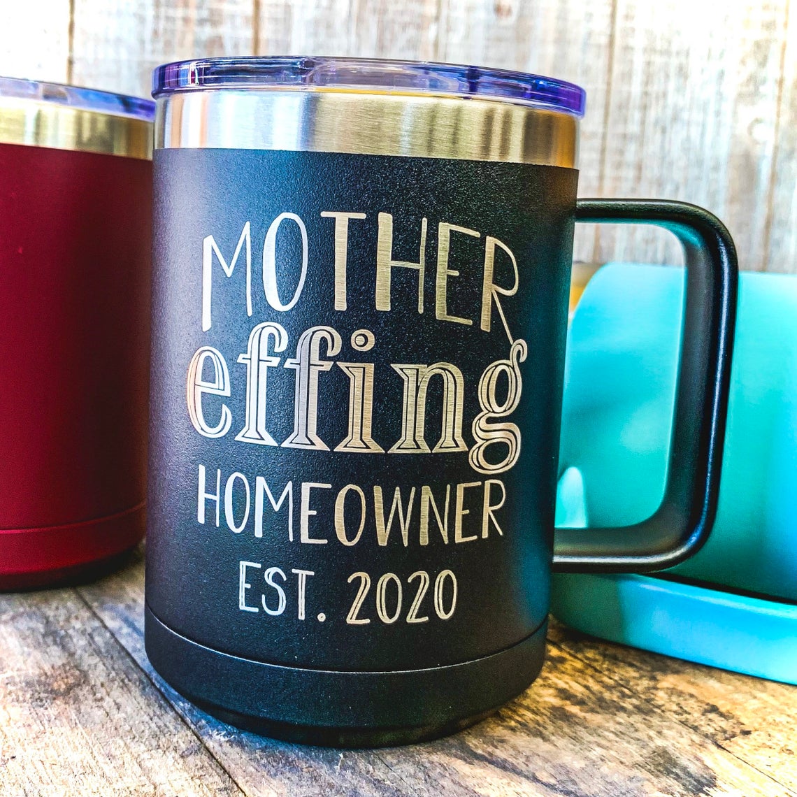 Mother effing Homeowner Stainless Coffee Tumbler Powder Coated Laser Etched Coffee Mug Coffee Cup / Father's Day Gift / Valentine's Day Gift