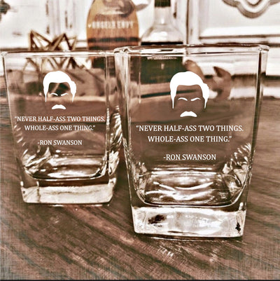 Ron Swanson - "Never Half-Ass Whiskey Glass    / Father's Day Gift