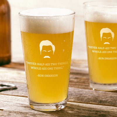 Ron Swanson  Never Half Ass  Pint Glass Set    / Father's Day Gift