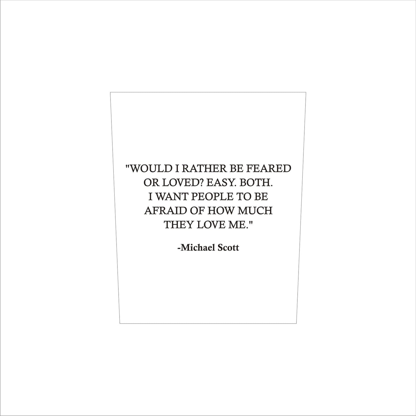 Michael Scott Would I Rather Be Feared The Office Whiskey Glass / Father's Day Gift / Valentine's Day Gift