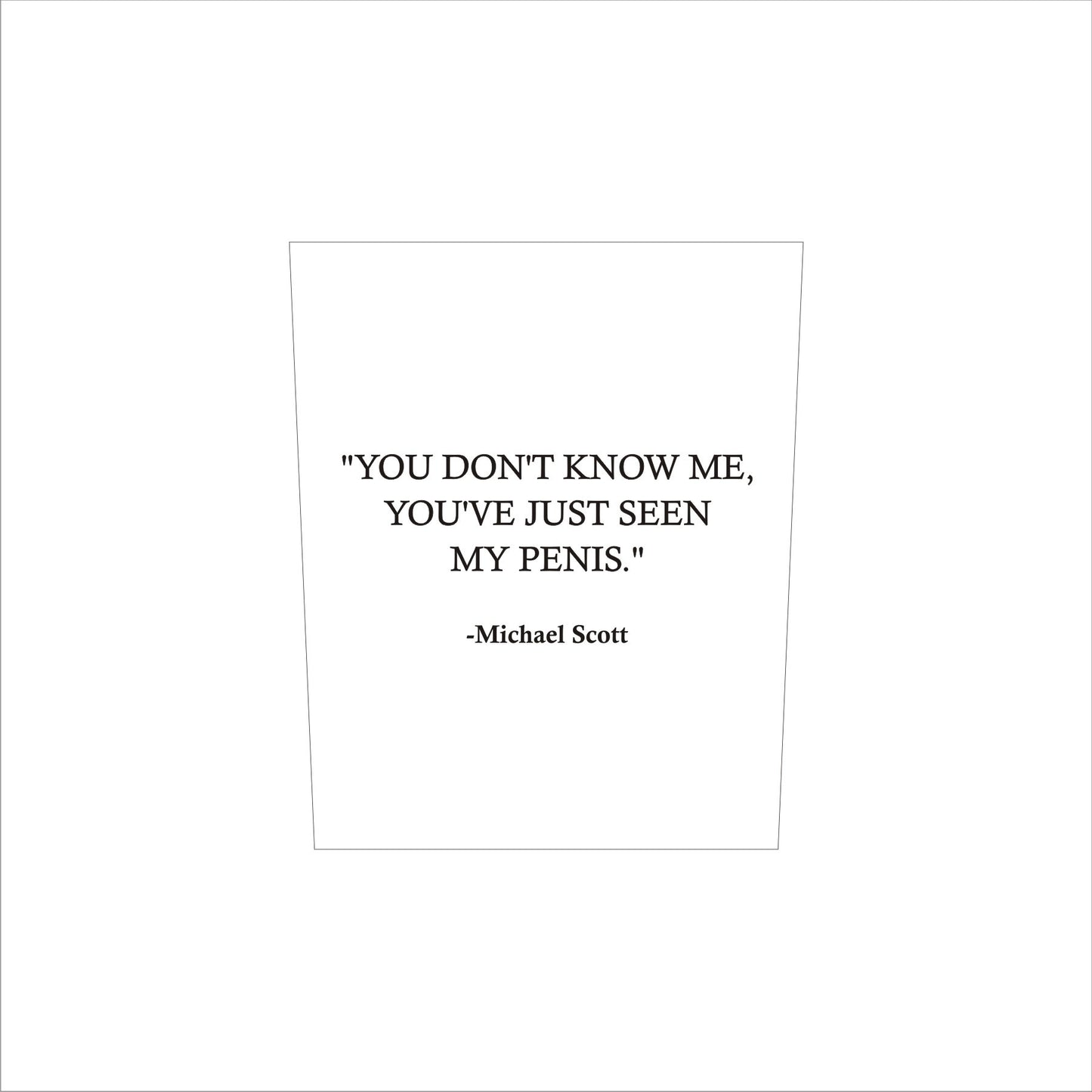 Michael Scott You Don't Know Me The Office Whiskey Glass / Father's Day Gift / Valentine's Day Gift