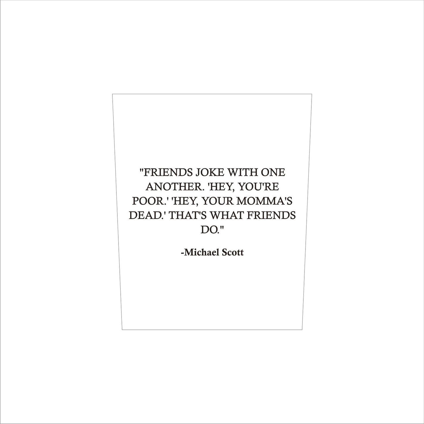 Michael Scott Friends Joke The Office Whiskey Glass / Father's Day Gift / Valentine's Day Gift