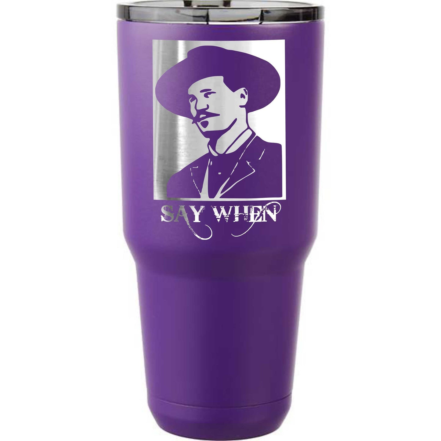 Doc Holliday Say When Etched Tumbler    / Father's Day Gift / Valentine's Day Gift