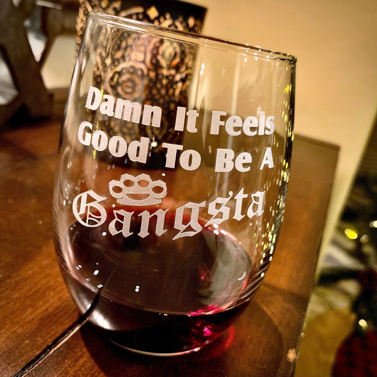 Damn It Feels Good to be a Gangsta Engraved Stemless Wine Glass Funny Wine Glass Fun Wine Glass Wine Lover Gift / Father's Day Gift / Valentine's Day Gift