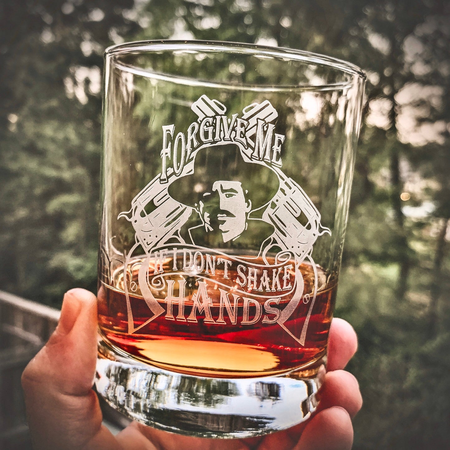 Doc Holliday Forgive Me If I Don't Shake Hands Whiskey Glass / Father's Day Gift / Valentine's Day Gift