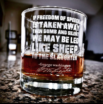 Freedom of Speech George Washington Quote Whiskey Glass    / Father's Day Gift