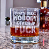 Nobody Gives A F*ck Whiskey Glass    / Father's Day Gift