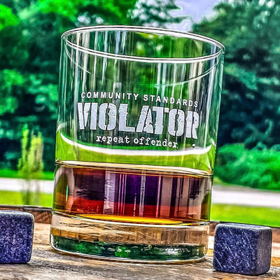 Community Standards Violator Whiskey Glass    / Father's Day Gift