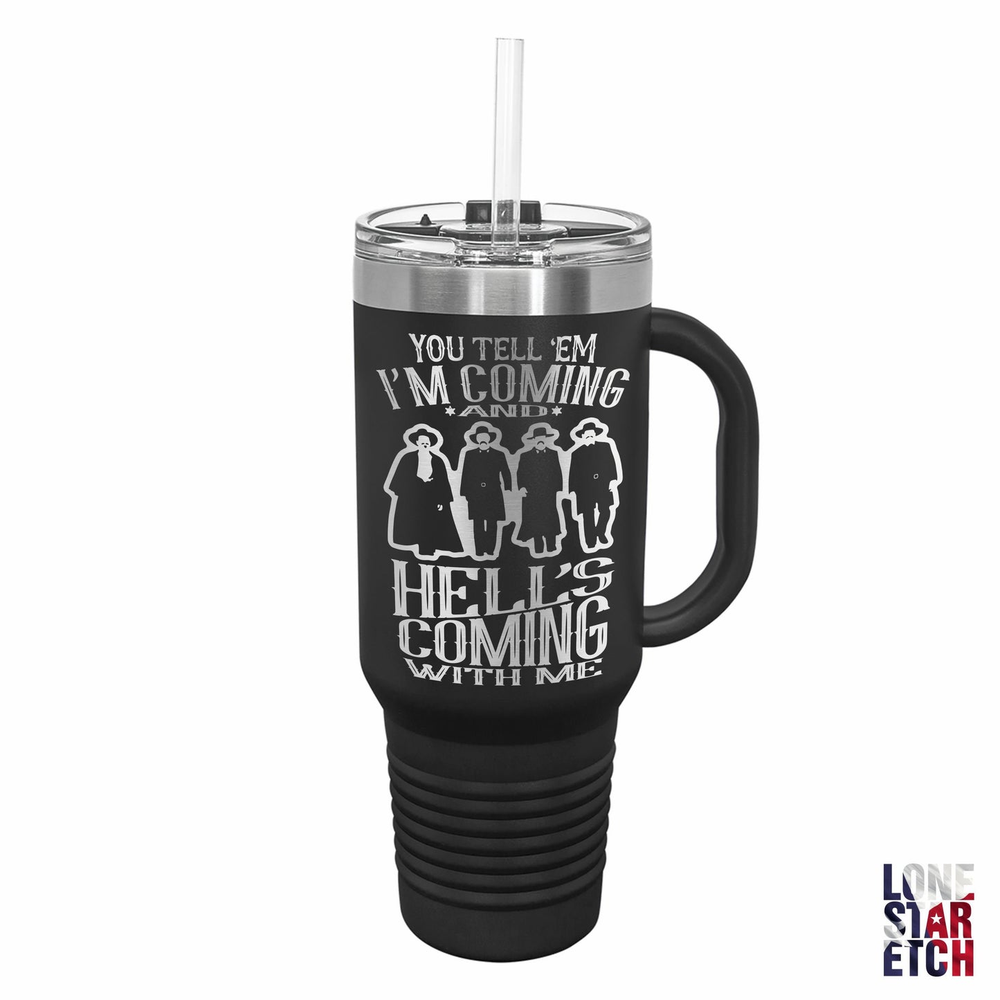 Doc Holliday Squad Hell's Coming With Me / 40oz Insulated Tumbler with Handle & Straw / Powder Coated / Laser Etched / Father's Day Gift / Valentine's Day Gift