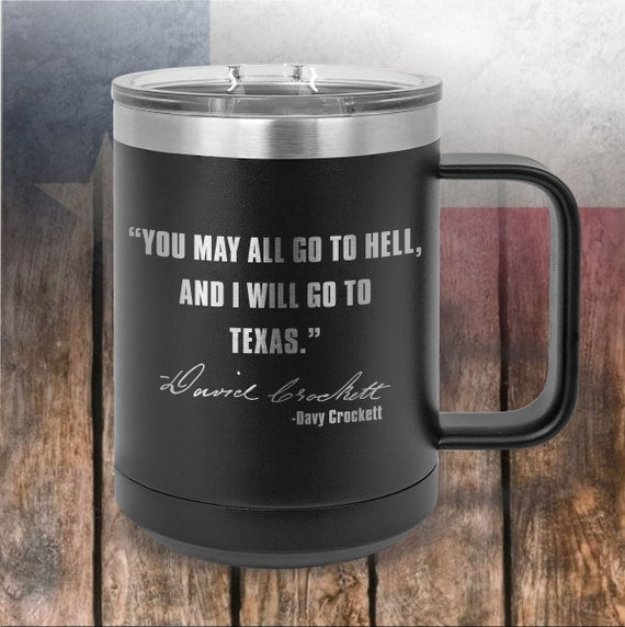 Davy Crockett “Texas” Etched Insulated Coffee Cup Tumbler / Father's Day Gift / Valentine's Day Gift