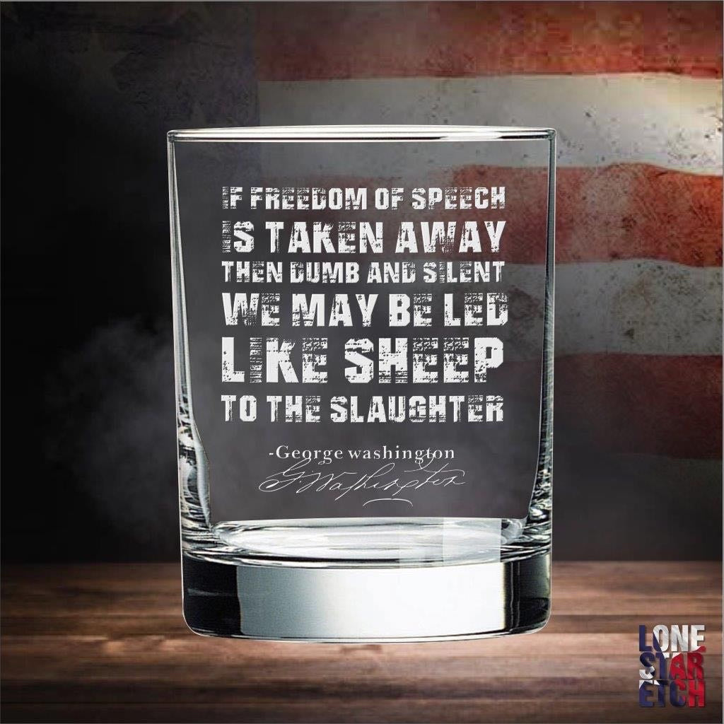 Freedom of Speech George Washington Whiskey Glass / Father's Day Gift / Valentine's Day Gift