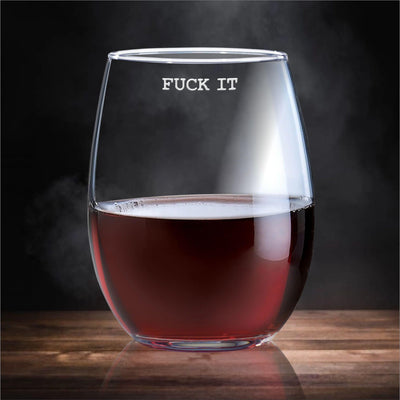 Fuck It Wine Glass | Funny Stemless Wine Glass |  Engraved Wine Glass | Gift for Her | Engraved Wine Glasses | Gift for Friend / Valentine's Day Gift