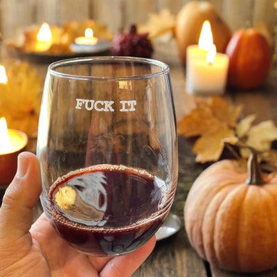 Fuck It Wine Glass | Funny Stemless Wine Glass |  Engraved Wine Glass | Gift for Her | Engraved Wine Glasses | Gift for Friend / Valentine's Day Gift