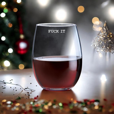 Fuck It Wine Glass | Funny Stemless Wine Glass |  Engraved Wine Glass | Gift for Her | Engraved Wine Glasses | Gift for Friend / Valentine's Day Gift