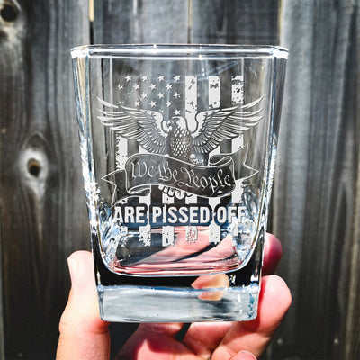 We The People Are Pissed Engraved Whiskey Glass    / Christmas Gift