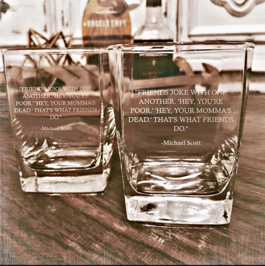 Michael Scott  Friends Joke The Office Whiskey Glass / Father's Day Gift / Valentine's Day Gift