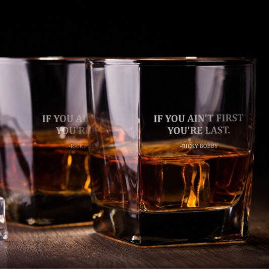 Ricky Bobby If You Ain't First Whiskey Glass / Father's Day Gift / Valentine's Day Gift