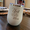 Etched Wine Tumbler - Not the worst mom    / Father's Day Gift