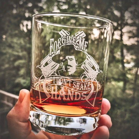 Doc Holliday Forgive Me If I Don't Shake Hands Whiskey Glass / Father's Day Gift / Valentine's Day Gift