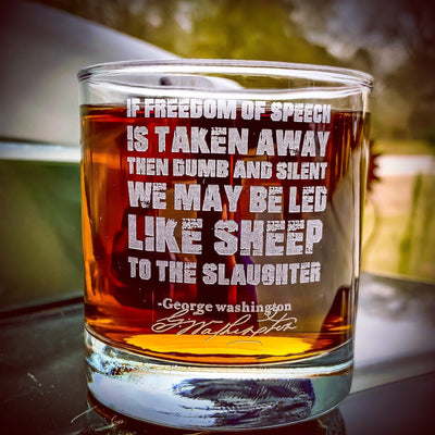 Freedom of Speech George Washington Quote Whiskey Glass    / Christmas Gift