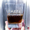 I Hate Everyone Equally Whiskey Glass    / Christmas Gift