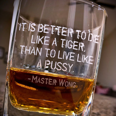 Master Wong Quote Whiskey Glass    / Valentine's Day Gift