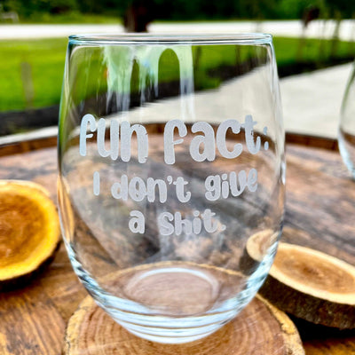 Fun Fact: I Don’t Give A Sh*t  Stemless Wine Glass    / Christmas Gift