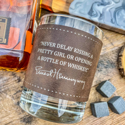 Ernest Hemingway / Never Delay Kissing A Pretty Girl / Whiskey / Bourbon / Scotch / Engraved Leatherette / Single Glass / Father's Day Gift