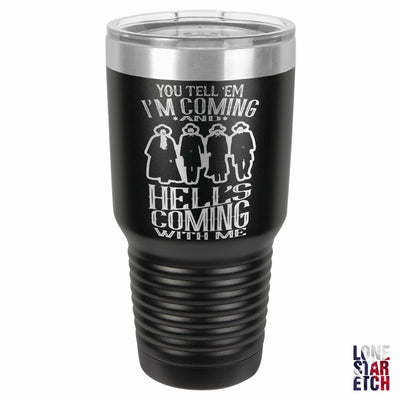 Doc Holliday Squad Hell's Coming With Me / Laser Etched Insulated Powder Coated Tumbler with Lid / Gift for Him / Valentine's Day Gift