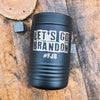 Let's Go Brandon Can Cozy    / Father's Day Gift