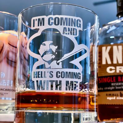 Wyatt Earp Hell’s Coming With Me Whiskey Glass    / Christmas Gift