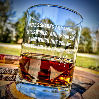 Rip Wheeler Quote Whiskey Glass  Sharks and Minnows / Valentine's Day Gift