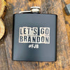Let's Go Brandon  Laser Etched Whiskey Flask    / Valentine's Day Gift