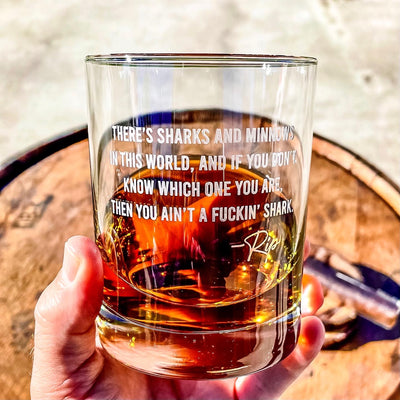 Rip Wheeler Quote Whiskey Glass  Sharks and Minnows / Christmas Gift